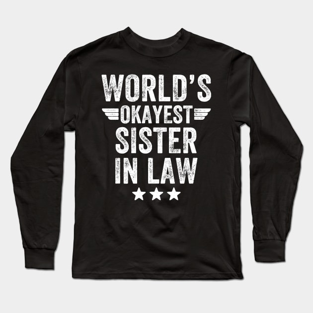 World's okayest sister in law Long Sleeve T-Shirt by captainmood